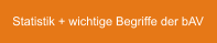 Statistik + wichtige Begriffe der bAV