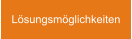 Lösungsmöglichkeiten
