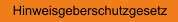 Hinweisgeberschutzgesetz