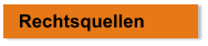 Rechtsquellen
